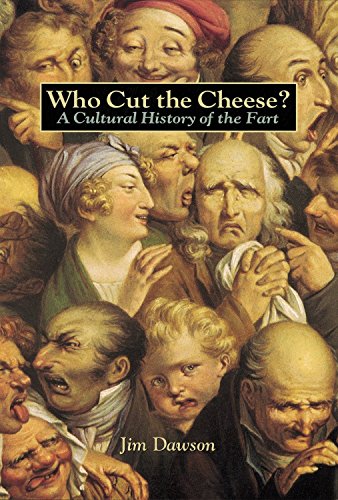 Stock image for Who Cut the Cheese?: A Cultural History of the Fart for sale by SecondSale