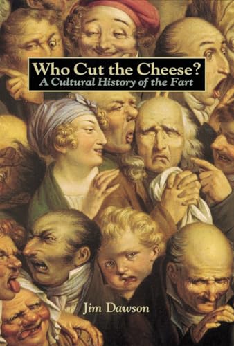 Stock image for Who Cut the Cheese?: A Cultural History of the Fart for sale by Gulf Coast Books