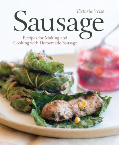 Beispielbild fr Sausage: Recipes for Making and Cooking with Homemade Sausage [A Cookbook] zum Verkauf von St Vincent de Paul of Lane County
