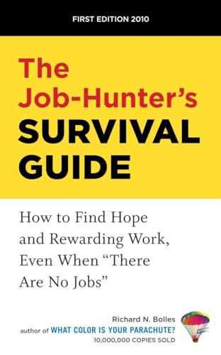 Imagen de archivo de The Job-Hunter's Survival Guide: How to Find a Rewarding Job Even When "There are No Jobs": How to Find Hope and Rewarding Work, Even When . Rewarding Work, Even When "There Are No Jobs" a la venta por WorldofBooks