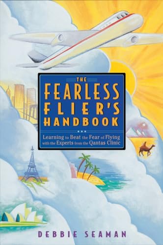 The Fearless Flier's Handbook. Learning to Beat the Fear of Flying with the Experts from the Quantas Clinic. Softcover - Debbie Seaman