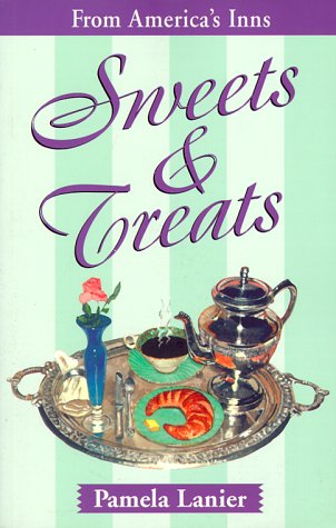 9781580080323: Sweets and Treats from America's Inns (Lanier Guides)