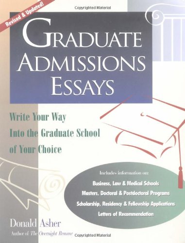 Imagen de archivo de Graduate Admissions Essays : Write Your Way into the Graduate School of Your Choice a la venta por Better World Books: West