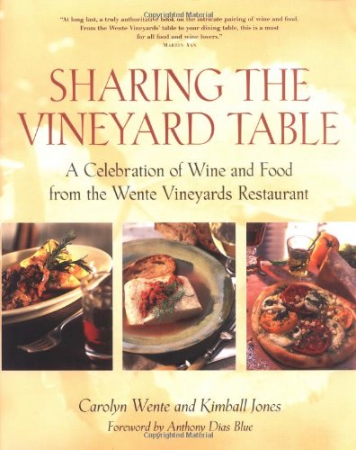 Beispielbild fr Sharing the Vineyard Table : A Celebration of Wine and Food from the Wente Vineyards Restaurant zum Verkauf von Better World Books