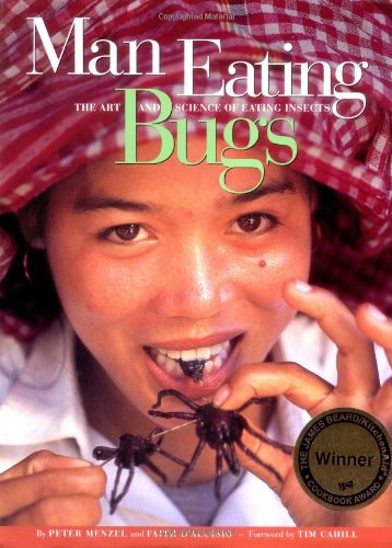 9781580080514: Man Eating Bugs: The Art and Science of Eating Insects