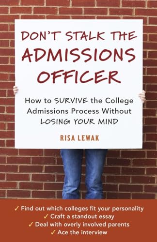 Beispielbild für Don't Stalk the Admissions Officer : How to Survive the College Admissions Process Without Losing Your Mind zum Verkauf von Better World Books Ltd