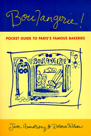 Imagen de archivo de Boulangerie!: A Pocket Guide to Paris's Famous Bakeries a la venta por Wonder Book