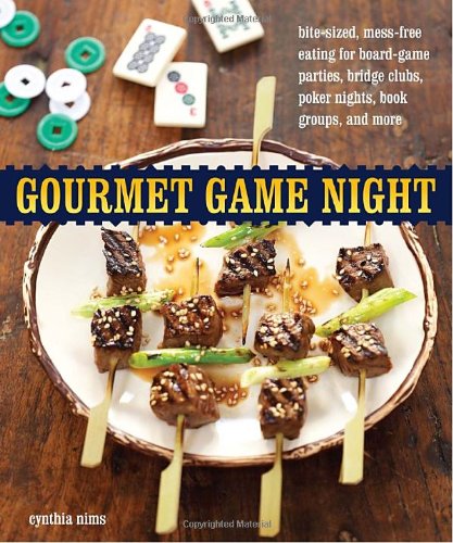 Beispielbild fr Gourmet Game Night: Bite-Sized, Mess-Free Eating for Board-Game Parties, Bridge Clubs, Poker Nights, Book Groups, and More zum Verkauf von Your Online Bookstore