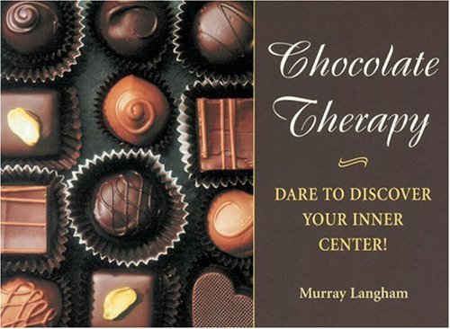 9781580081085: Chocolate Therapy: Dare to Discover Your Inner Center!