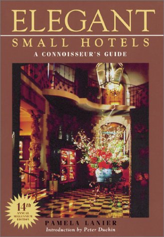 Beispielbild fr Elegant Small Hotels: A Connoisseur's Guide (Elegant Small Hotels, 14th Edition) zum Verkauf von SecondSale