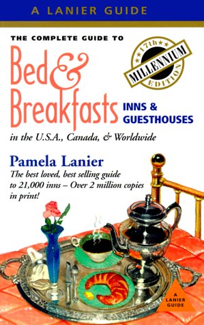 Stock image for The Complete Guide to Bed & Breakfasts, Inns & Guesthouses: In the United States, Canada, & Worldwide for sale by Newsboy Books