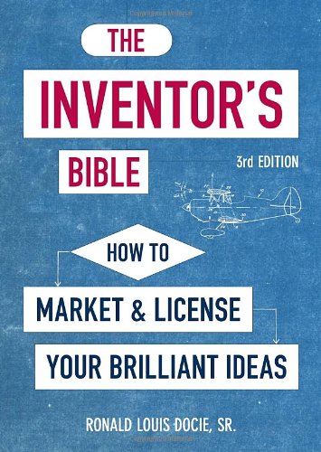 Stock image for The Inventor's Bible, 3rd Edition: How to Market and License Your Brilliant Ideas for sale by Wonder Book
