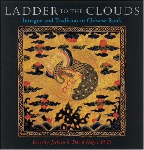 Ladder to the Clouds: Intrigue and Tradition in Chinese Rank - Jackson, Beverley; Hugus, David