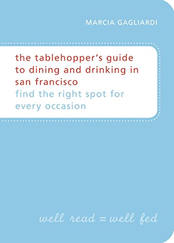 Stock image for the tablehopper's guide to dining and dreinking in San Francisco find the right spot for every occasion for sale by BookHolders