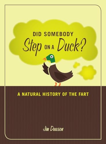 Imagen de archivo de Did Somebody Step on a Duck?: A Natural History of the Fart a la venta por ThriftBooks-Dallas