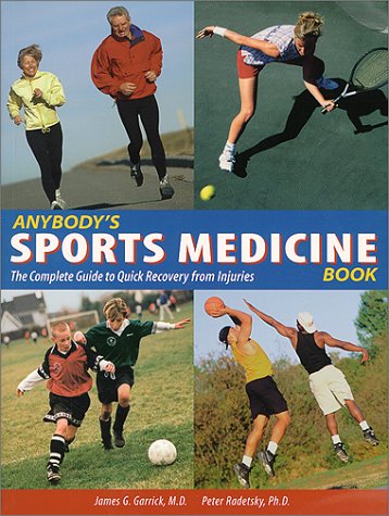 Stock image for Anybody's Sports Medicine Book : The Complete Guide to Quick Recovery from Injuries for sale by Better World Books