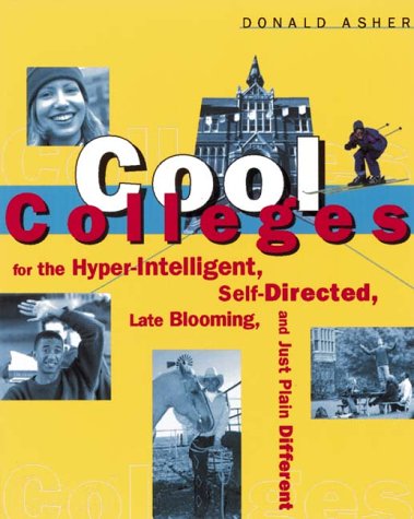 9781580081504: Cool Colleges: For the Hyper-Intelligent, Self-Directed, Late Blooming, and Just Plain Different
