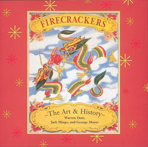 Imagen de archivo de Firecrackers: The Art and History a la venta por HPB-Emerald