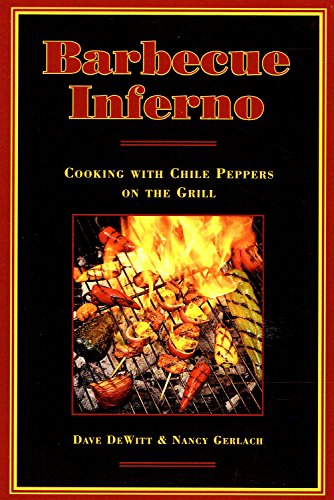 Stock image for Barbecue Inferno: Cooking with Chile Peppers on the Grill for sale by Wonder Book