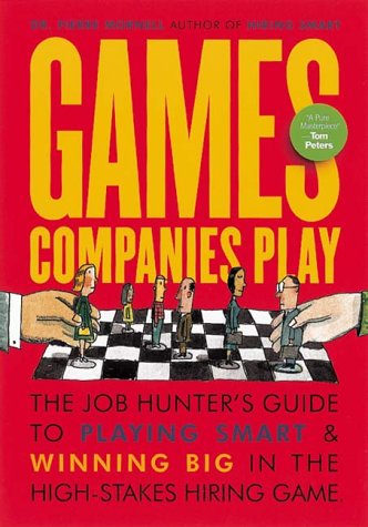 Imagen de archivo de Games Companies Play : A Job-Hunter's Guide to Playing Smart and Winning Big in the High-Stakes Hiring Game a la venta por Better World Books: West