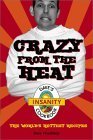 Crazy from the Heat: Dave's Insanity Cookbook