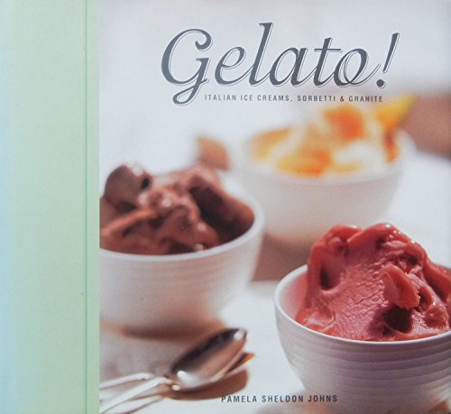 9781580081979: Gelato!: Italian Ice Cream, Sorbetti & Granite