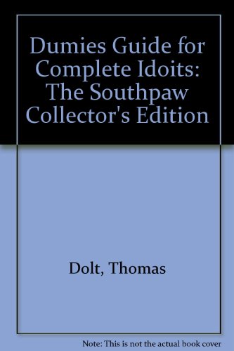 Stock image for The Dumies Guide for Complete Idiots: The Southpaw Collector's Edition for sale by Ergodebooks