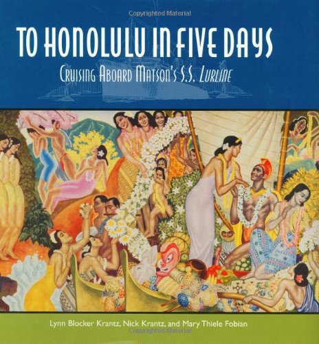 To Honolulu In Five Days: Cruising Aboard Matson's S.S. Lurline