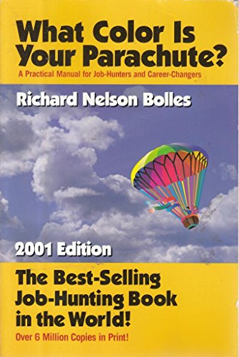 Imagen de archivo de What Color Is Your Parachute? 2001: A Practical Manual for Job-Hunters and Career-Changers (What Color is Your Parachute?: A Practical Manual for Job-hunters and Career-changers) a la venta por WorldofBooks