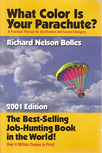 9781580082426: What Color Is Your Parachute? 2001: A Practical Manual for Job-Hunters and Career-Changers (What Color is Your Parachute?: A Practical Manual for Job-hunters and Career-changers)