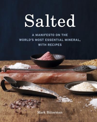 9781580082624: Salted: A Manifesto on the World's Most Essential Mineral, with Recipes [A Cookbook]