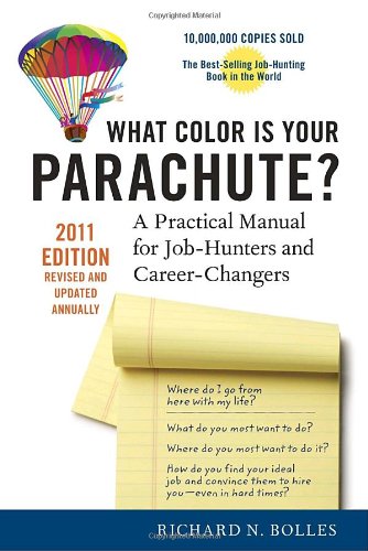 Beispielbild fr What Color Is Your Parachute? 2011 : A Practical Manual for Job-Hunters and Career-Changers zum Verkauf von Better World Books