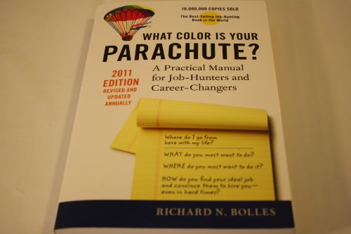 Beispielbild fr What Color Is Your Parachute? 2011: A Practical Manual for Job-Hunters and Career-Changers zum Verkauf von Wonder Book