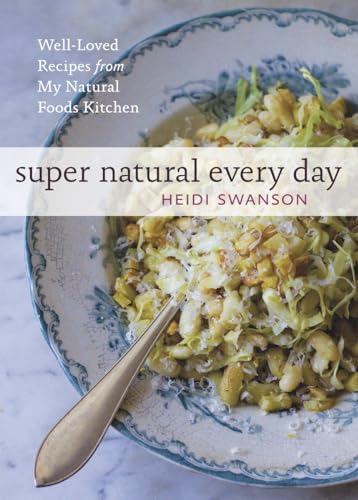 Stock image for Super Natural Every Day: Well-Loved Recipes from My Natural Foods Kitchen [A Cookbook] for sale by SecondSale