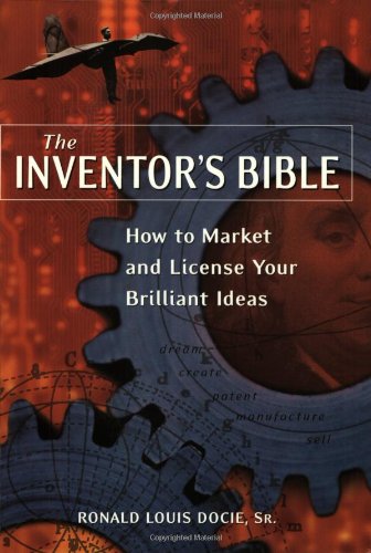 Stock image for The Inventor's Bible: How to Market and License Your Brilliant Ideas for sale by Wonder Book