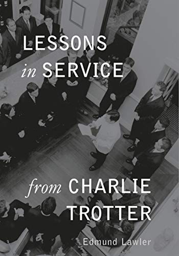 Beispielbild fr Lessons in Service from Charlie Trotter (Lessons from Charlie Trotter) zum Verkauf von BooksRun