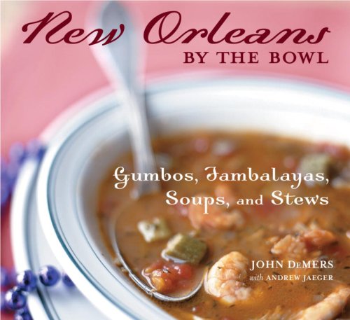 Beispielbild fr New Orleans by the Bowl: Gumbos, Jambalayas, Soups, and Stews zum Verkauf von HPB-Movies