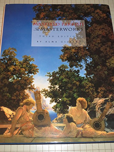 Stock image for Maxfield Parrish: The Masterworks [2001, Updated 3rd edition] for sale by About Books