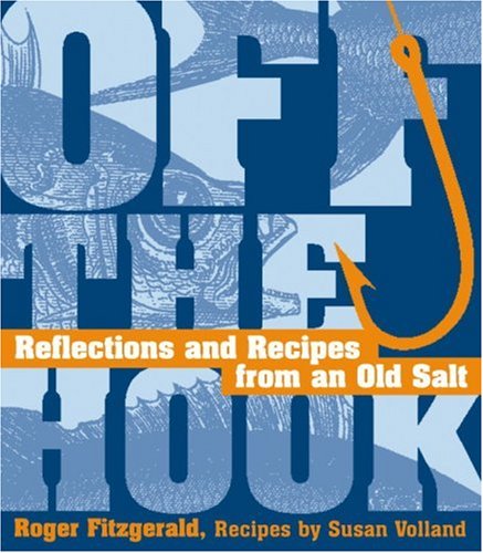 9781580083409: Off the Hook: Reflections and Recipes from an Old Salt