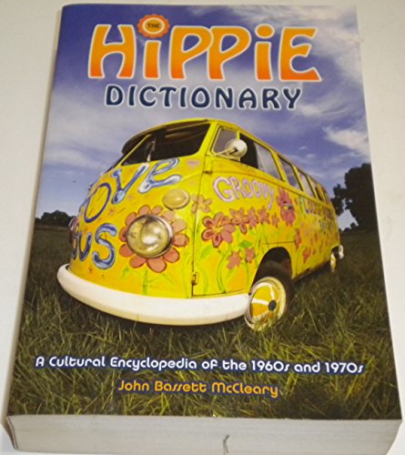 Stock image for The Hippie Dictionary: A Cultural Encyclopedia of the 1960s and 1970s for sale by ThriftBooks-Dallas