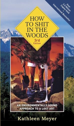 9781580083638: How to Shit in the Woods, 3rd Edition: An Environmentally Sound Approach to a Lost Art
