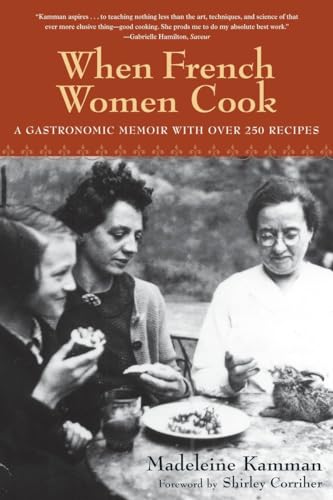 Stock image for When French Women Cook: A Gastronomic Memoir with Over 250 Recipes for sale by Wonder Book