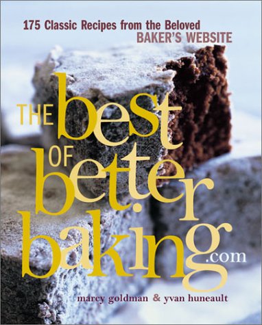 Imagen de archivo de The Best of BetterBaking.com: 175 Classic Recipes from the Beloved Baker's Website a la venta por SecondSale