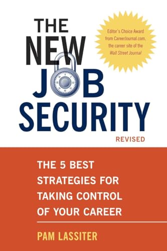 Imagen de archivo de The New Job Security, Revised: The 5 Best Strategies for Taking Control of Your Career a la venta por More Than Words