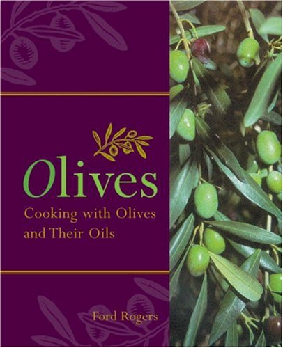 9781580083881: Olives: Cooking With Olives and Their Oils
