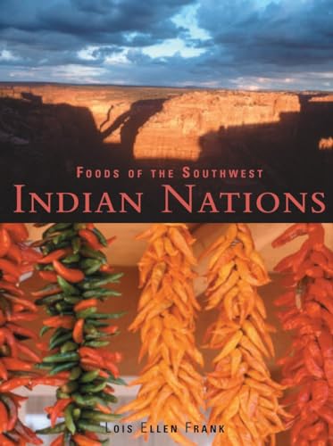 Imagen de archivo de Foods of the Southwest Indian Nations: Traditional and Contemporary Native American Recipes [A Cookbook] a la venta por Goodwill of Colorado