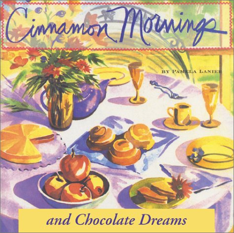 Stock image for Cinnamon Mornings and Chocolate Dreams for sale by SecondSale