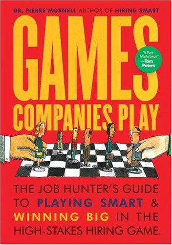 Imagen de archivo de Games Companies Play : The Job Hunter's Guide to Playing Smart and Winning Big in the High-Stakes Hiring Game a la venta por Better World Books: West