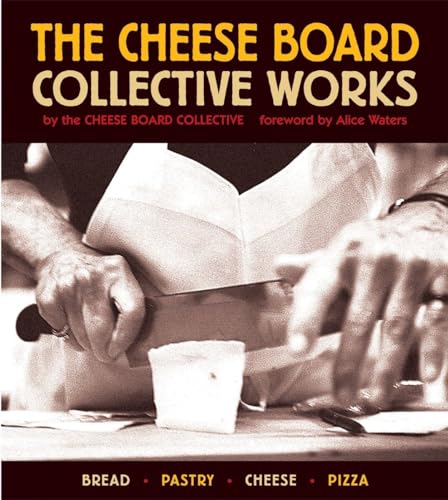 Beispielbild fr Cheese Board: The Collective Works Recipes from the Cheese Board and Pizza Collectives: Bread, Pastry, Cheese, Pizza [A Baking Book] zum Verkauf von WorldofBooks