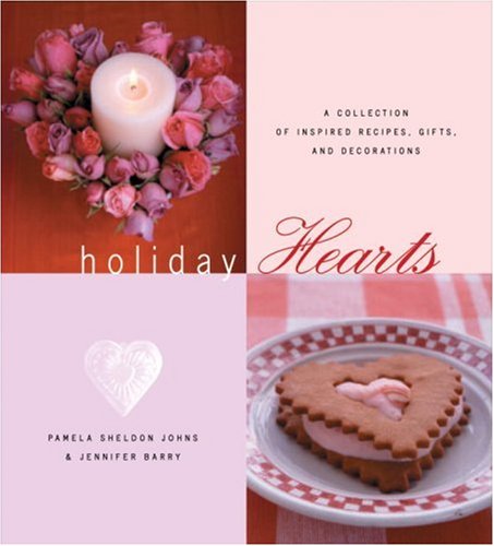 Stock image for Holiday Hearts: A Collection of Inspired Recipes, Gifts, and Decorations for sale by SecondSale